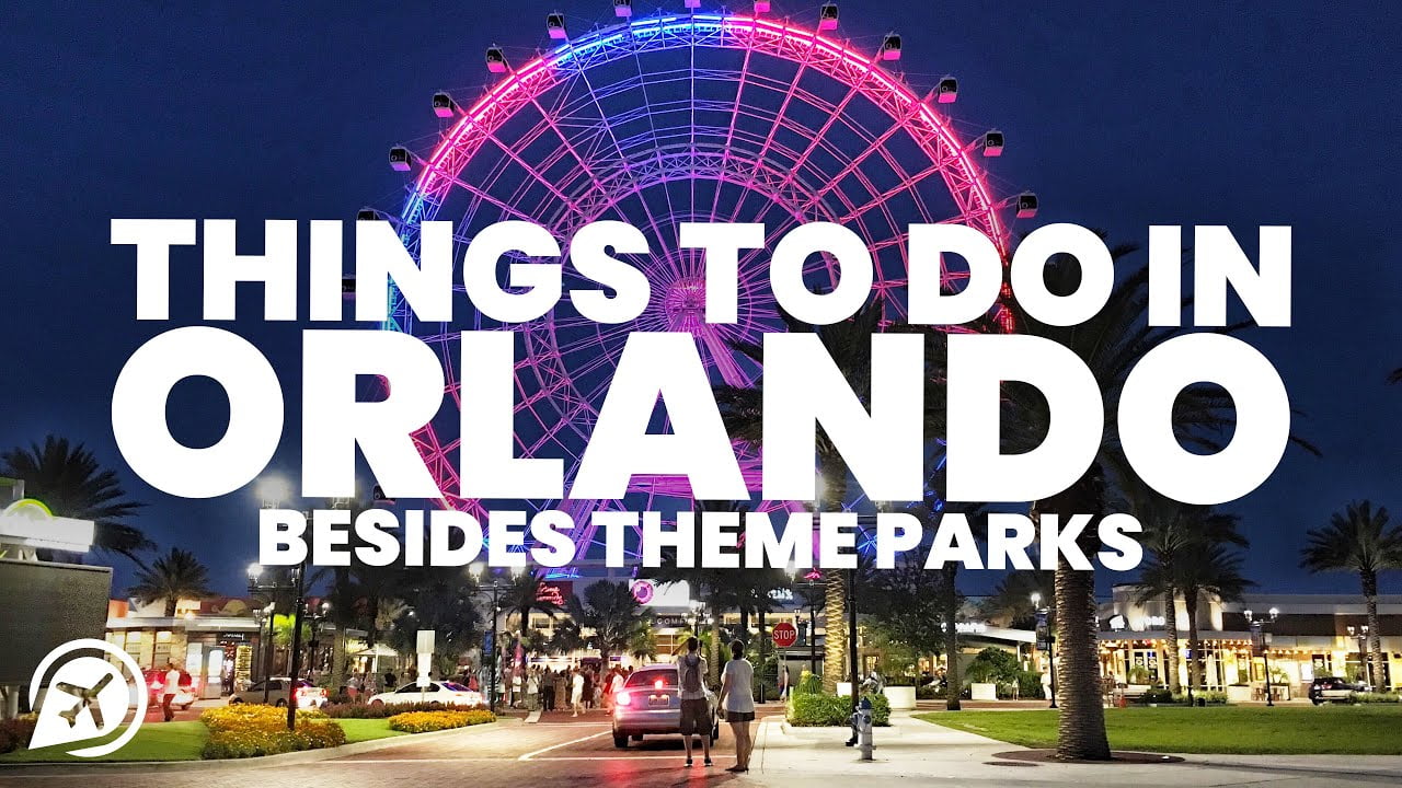 THINGS TO DO IN ORLANDO BESIDES THE THEME PARKS