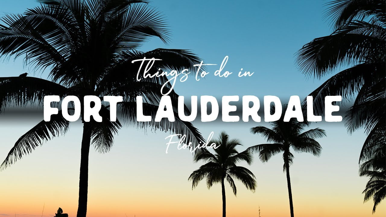 Things to do in FORT LAUDERDALE, FLORIDA | Travel Guide