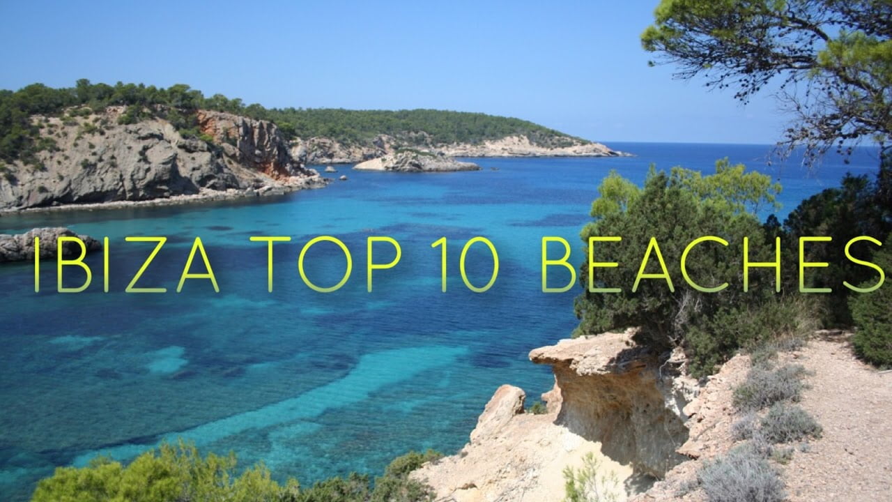 IBIZA TOP 10 BEACHES – BEACH GUIDE – MUST SEE & DO